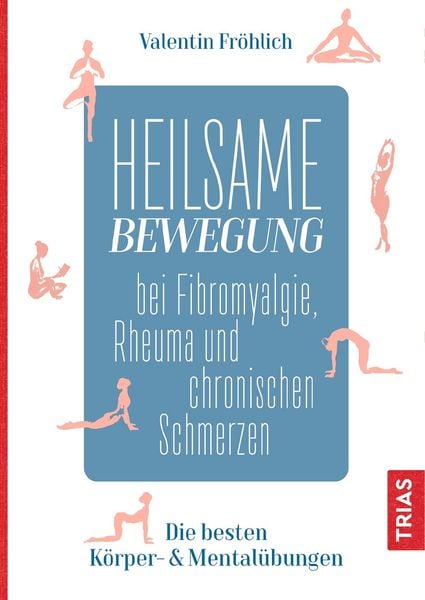 Produktbild: Heilsame Bewegung bei Fibromyalgie, Rheuma und chronischen Schmerzen