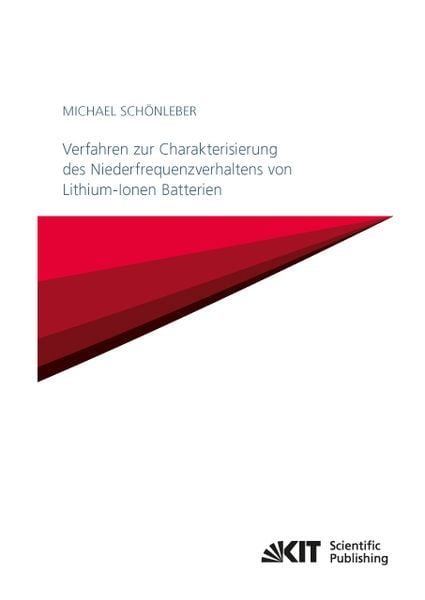 Verfahren zur Charakterisierung des Niederfrequenzverhaltens von Lithium-Ionen Batterien, Taschenbuch von Michael Schönleber, KIT Scientific