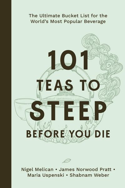 Produktbild: 101 Teas to Steep Before You Die