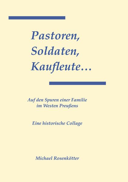 Pastoren, Soldaten, Kaufleute..., Taschenbuch von Michael Rosenkötter, BoD – Books on Demand, 9783739231242