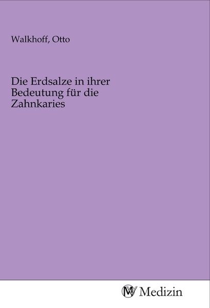Produktbild: Die Erdsalze in ihrer Bedeutung f&uuml;r die Zahnkaries