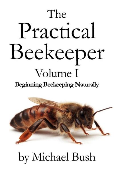 Produktbild: The Practical Beekeeper Volume I Beginning Beekeeping Naturally