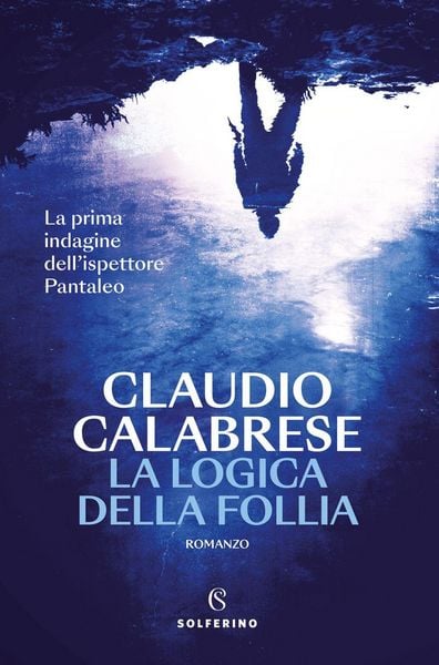 Produktbild: La logica della follia. La prima indagine dell'ispettore Pantaleo