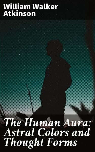 Produktbild: The Human Aura: Astral Colors and Thought Forms