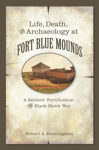 Produktbild: Life, Death, and Archaeology at Fort Blue Mounds