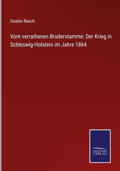 Produktbild: Vom verrathenen Bruderstamme: Der Krieg in Schleswig-Holstein im Jahre 1864