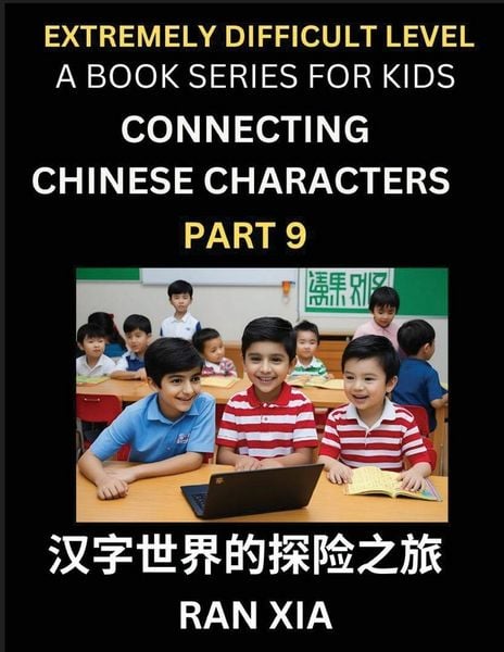 Produktbild: Simplified Chinese Characters for Kids (Part 9)- Extremely Difficult Level Test Series for Children to Recognize Chinese Characters by Column Matching, Suitable for HSK All Levels, Fast Learn Reading Mandarin Chinese Language, Culture, History with Simpli