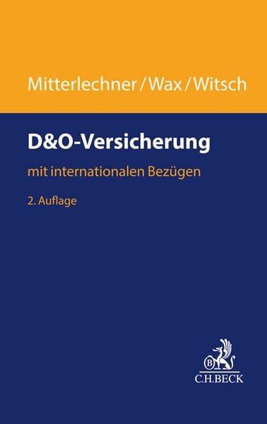 D&O-Versicherung, Taschenbuch von Hermann Mitterlechner , Thomas Wax , Hendrik Witsch , Michael Gruber, C.H. Beck, 9783406695919