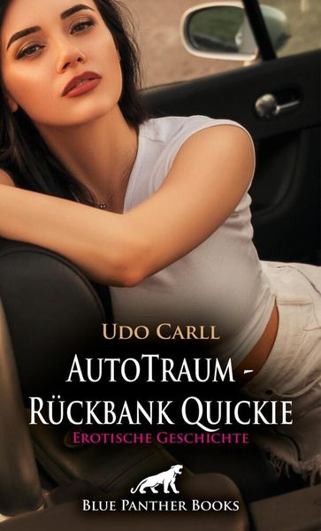 Produktbild: AutoTraum - R&uuml;ckbank Quickie | Erotische Geschichte + 5 weitere Geschichten