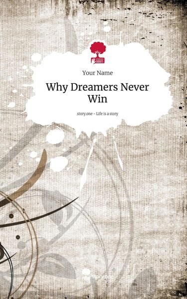 Produktbild: Why Dreamers Never Win. Life is a Story - story.one