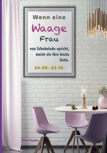 Produktbild: Wenn eine Waage Frau von Schokolade spricht, meint sie ihre beste Seite.