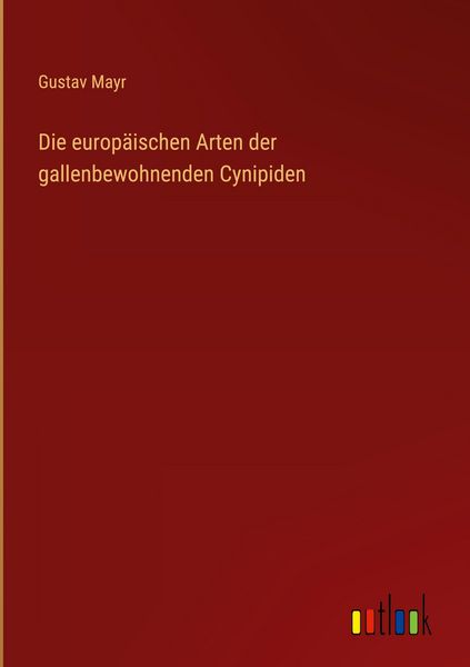 Produktbild: Die europ&auml;ischen Arten der gallenbewohnenden Cynipiden