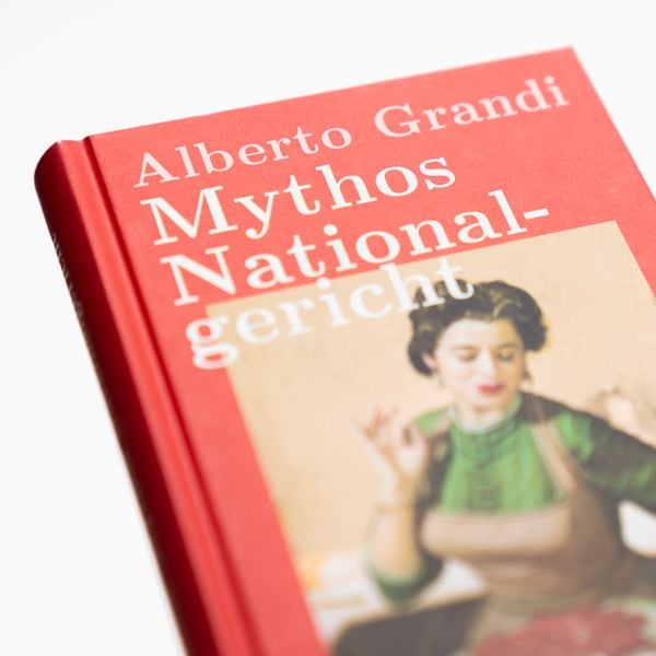 Produktbild: Mythos Nationalgericht. Die erfundenen Traditionen der italienischen K&uuml;che