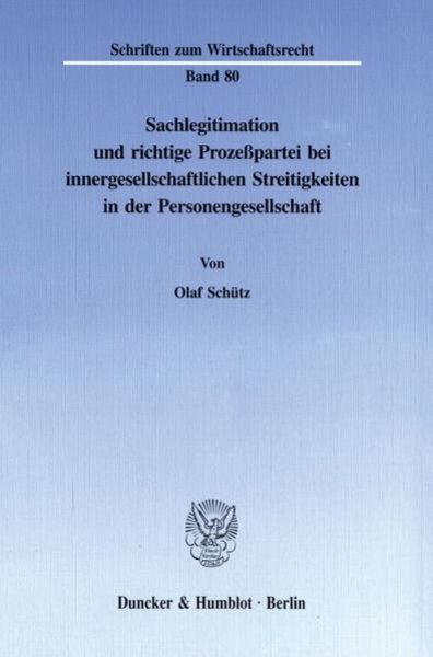 Sachlegitimation und richtige Prozeßpartei bei innergesellschaftlichen Streitigkeiten in der Personengesellschaft., Taschenbuch von Olaf Schütz,