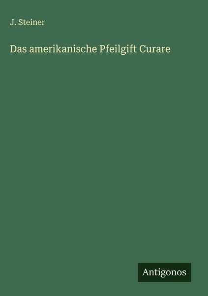 Produktbild: Das amerikanische Pfeilgift Curare