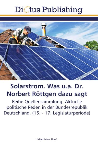 Produktbild: Solarstrom. Was u.a. Dr. Norbert R&ouml;ttgen dazu sagt