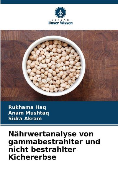 Produktbild: N&auml;hrwertanalyse von gammabestrahlter und nicht bestrahlter Kichererbse