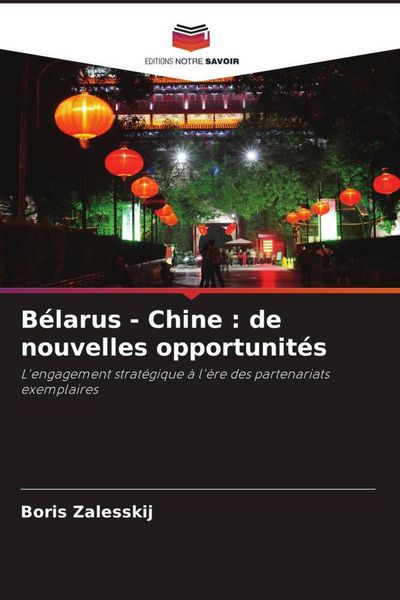Produktbild: B&eacute;larus - Chine : de nouvelles opportunit&eacute;s
