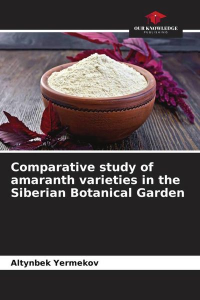 Produktbild: Comparative study of amaranth varieties in the Siberian Botanical Garden