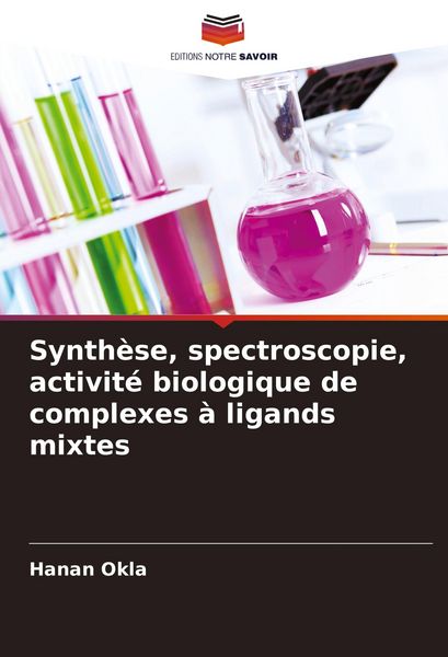 Produktbild: Synth&egrave;se, spectroscopie, activit&eacute; biologique de complexes &agrave; ligands mixtes