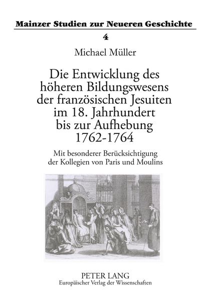 Die Entwicklung des höheren Bildungswesens der französischen Jesuiten im 18. Jahrhundert bis zur Aufhebung 1762-1764, Taschenbuch von Michael Müller,