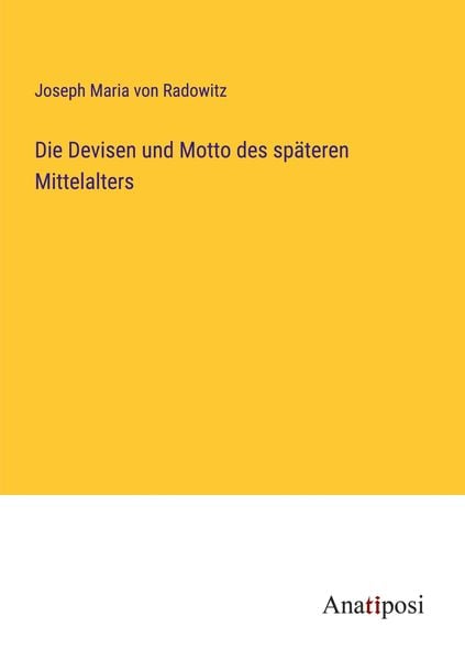 Produktbild: Die Devisen und Motto des sp&auml;teren Mittelalters