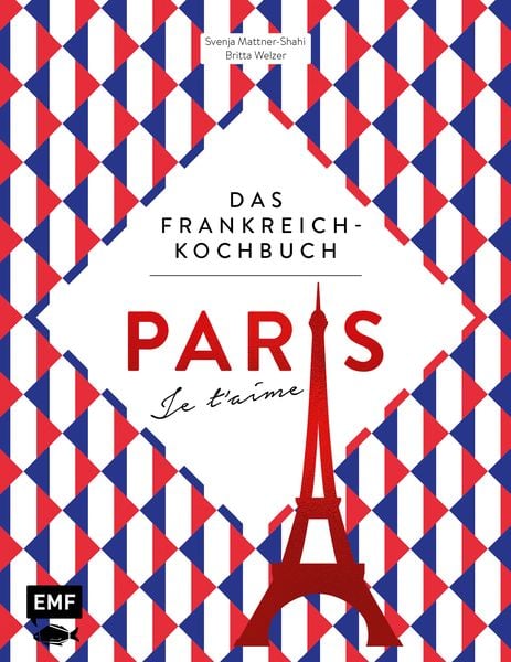 Produktbild: Paris &ndash; Je t'aime &ndash; Das Frankreich-Kochbuch