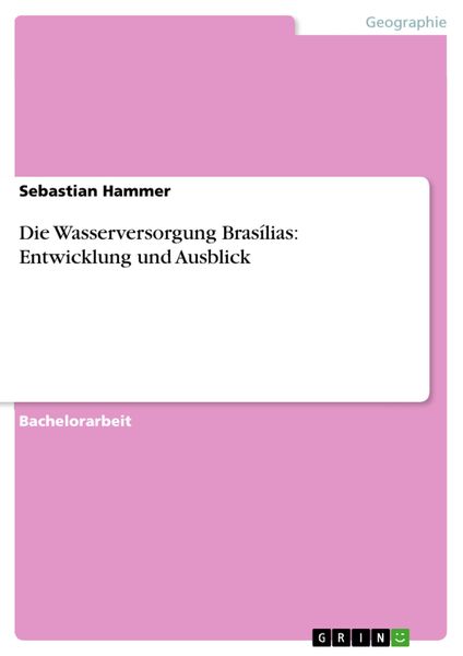 Produktbild: Die Wasserversorgung Bras&iacute;lias: Entwicklung und Ausblick