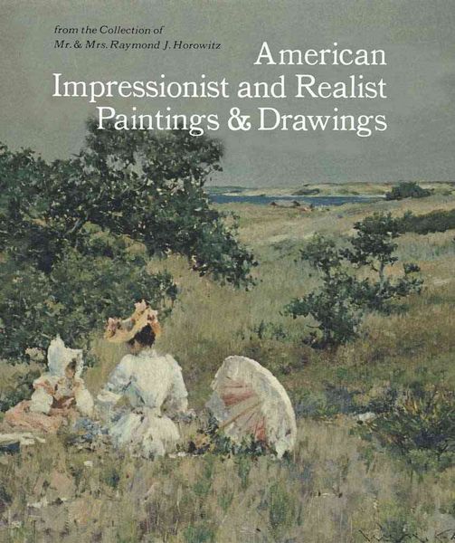 Produktbild: American Impressionist and Realist Paintings and Drawings: From the Collection of Mr. & Mrs. Raymond J. Horowitz
