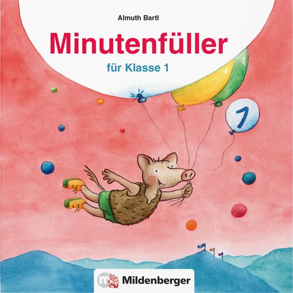 Minutenfüller Klasse 1, Gebundene Ausgabe von Almuth Bartl, Mildenberger Verlag GmbH, 978-3-619-01854-3