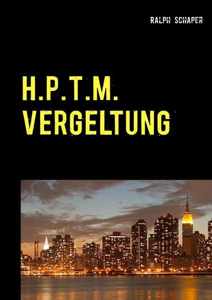 H.P.T.M. Vergeltung, Taschenbuch von Ralph Schaper, BoD – Books on Demand, 9783743196179