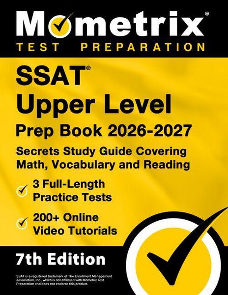 Produktbild: SSAT Upper Level Prep Book 2026-2027 - 3 Full-Length Practice Tests, 200+ Online Video Tutorials, Secrets Study Guide Covering Math, Vocabulary and Re