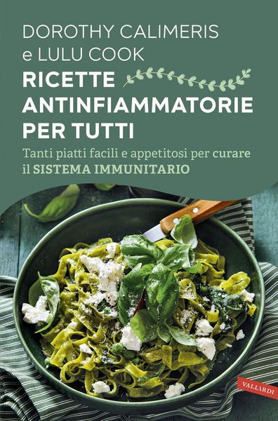 Produktbild: Ricette antinfiammatorie per tutti. Tanti piatti facili e appetitosi per curare il sistema immunitario