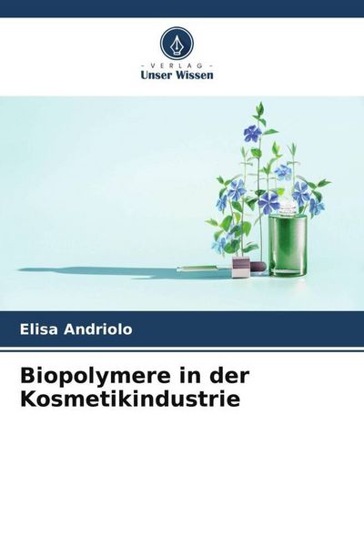 Produktbild: Biopolymere in der Kosmetikindustrie