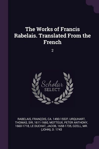 Produktbild: The Works of Francis Rabelais. Translated From the French