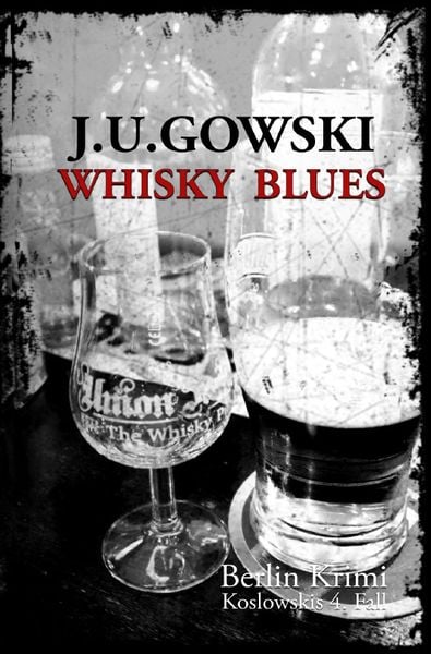 Berlin Krimi - die Fälle des S.H. Koslowski / Whisky Blues, Taschenbuch von J. U. Gowski, Epubli, 9783748583684