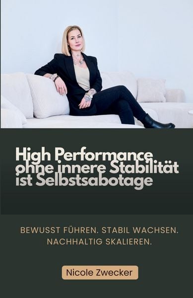 High Performance ohne innere Stabilität ist Selbstsabotage, Taschenbuch von Nicole Zwecker, Tredition, 9783903660489