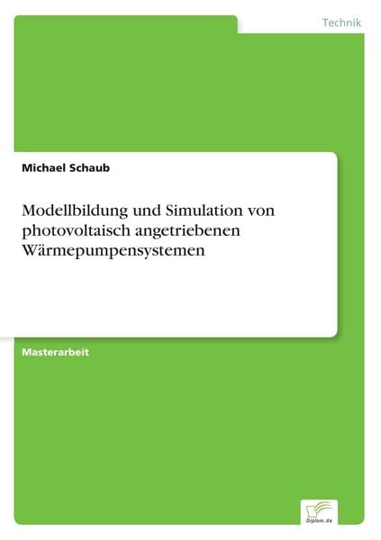 Produktbild: Modellbildung und Simulation von photovoltaisch angetriebenen W&auml;rmepumpensystemen