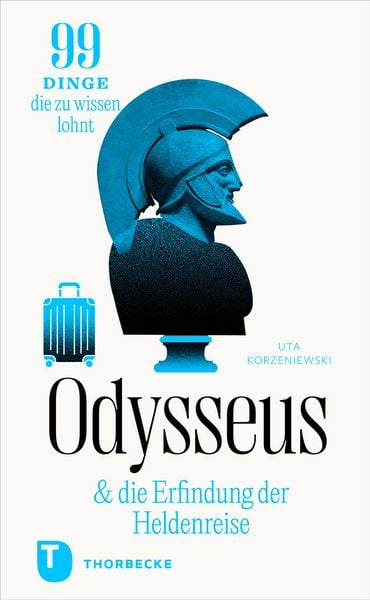 Odysseus und die Erfindung der Heldenreise, Gebundene Ausgabe von Uta Korzeniewski, Jan Thorbecke Verlag, 9783799521857