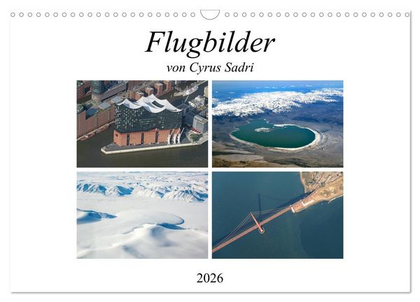 Flugbilder 2026 (Wandkalender 2026 DIN A3 quer), CALVENDO Monatskalender