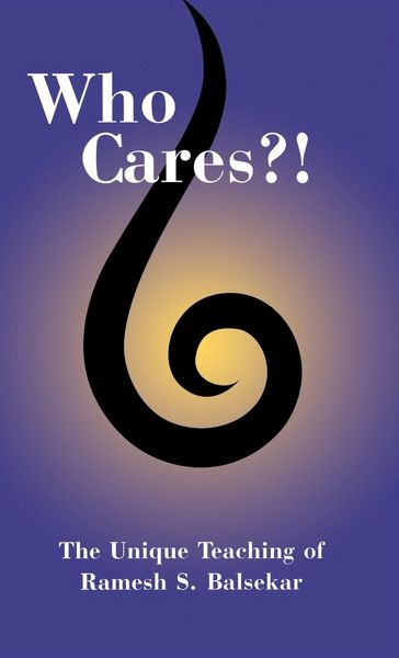 Produktbild: Who Cares?! The Unique Teaching of Ramesh S. Balsekar