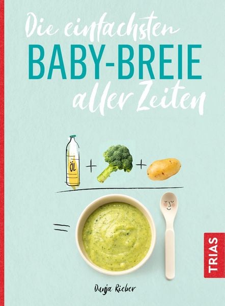 Produktbild: Die einfachsten Babybreie aller Zeiten