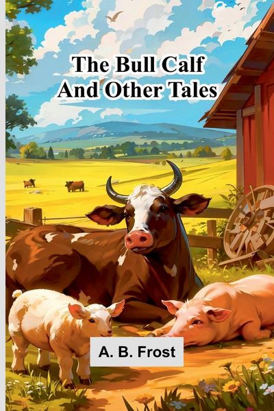 Produktbild: The Bull Calf, And Other Tales
