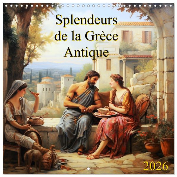 Produktbild: Splendeurs de la Gr&egrave;ce Antique (Calendrier mural carr&eacute; 2026 30x30 cm) Calendrier double avec une page pour vos prises de notes