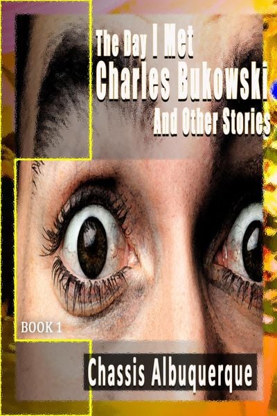 Produktbild: The Day I Met Charles Bukowski & Other Stories