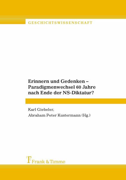 Produktbild: Erinnern und Gedenken - Paradigmenwechsel 60 Jahre nach Ende der NS-Diktatur?