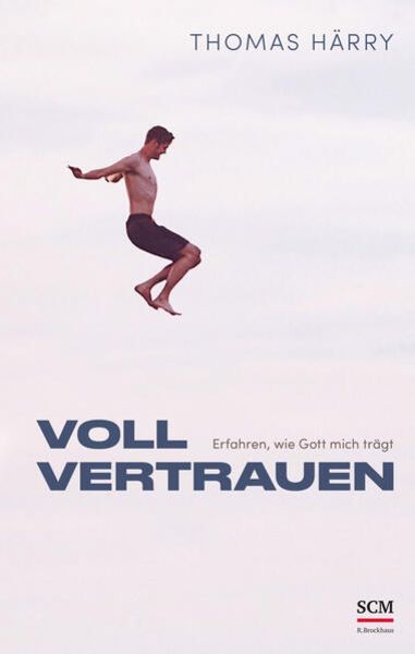 Voll vertrauen, Gebundene Ausgabe von Thomas Härry, R.Brockhaus, 9783417010060