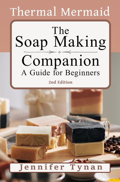 Produktbild: The Thermal Mermaid Soap Making Companion : A Guide for Beginners