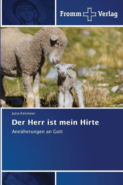 Der Herr ist mein Hirte, Taschenbuch von Jutta Keitmeier, Fromm Verlag, 9786208865597