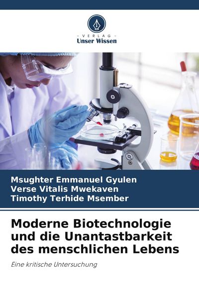 Produktbild: Moderne Biotechnologie und die Unantastbarkeit des menschlichen Lebens